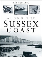 Ray Hollands: Along the Sussex Coast